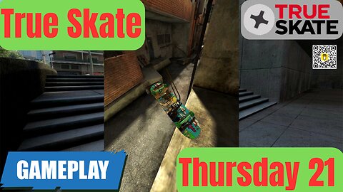 21 True Skate | Gameplay Thursday I 4K