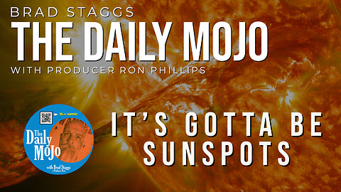 It’s Gotta Be Sunspots - The Daily Mojo 072023