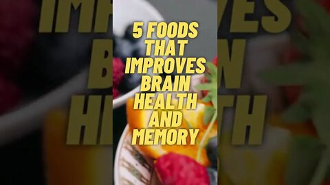 Improves Brain Health And Memory With these 5 Top Foods|