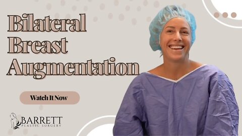 Beautiful Bilateral Breast Augmentation With Dr. Barrett