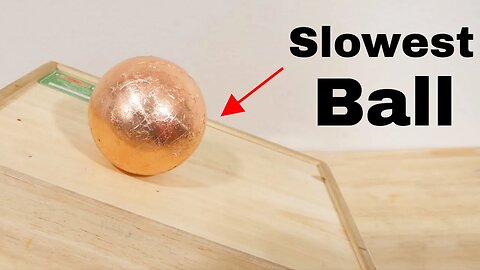 The World's Slowest Ball