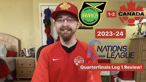 RSR5: Jamaica 1-2 Canada 2023/24 CONCACAF Nations League Quarterfinals Leg 1 Review!