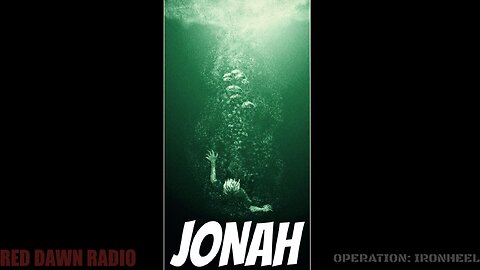 Operation: Ironheel (Jonah 3-4)