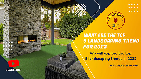 What are the top 5 landscaping trends for 2023?