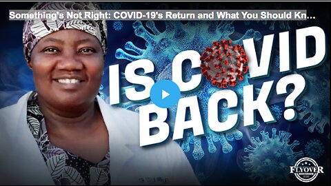 Something's Not Right: COVID-19's Return and What You Should Know