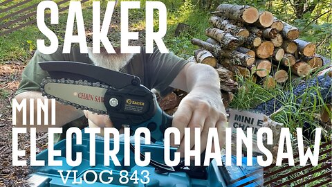 I PICKED UP A SAKER MINI ELECTRIC CHAINSAW - July 24/23 (VLOG 843) #electric #chainsaw