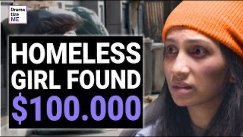 Homeless Girl Found $100.000
