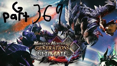 monster hunter generations ultimate G rank 369