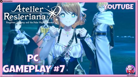 Atelier Resleriana - Forgotten Alchemy & Polar Night Liberator | 7th Gameplay Adventure (PC)