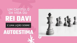 DAVI E UMA LIÇÃO DE AUTOESTIMA