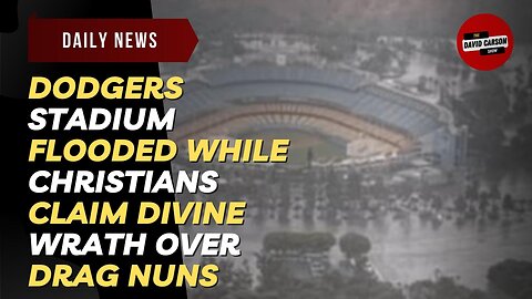 Dodgers Stadium Flooded While Christians Claim Divine Wrath Over Drag Nuns
