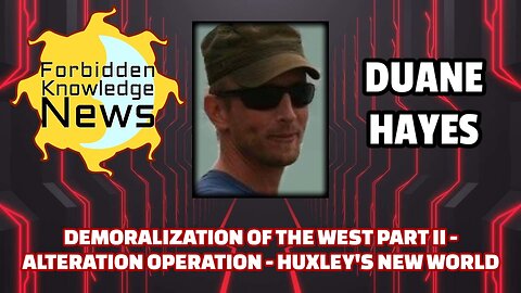 Demoralization of The West Part II - Alteration Operation - Huxley's New World | Duane Hayes