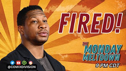 BREAKING Jonathan Majors Fired From The MCU | Monday Meltdown 12-18-2023