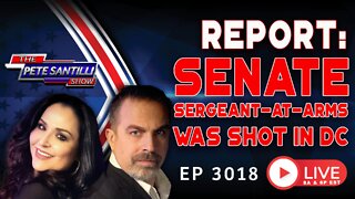 BREAKING REPORT: Senate Sergeant-At-Arms & Key Jan 6 Witness Shot In DC | EP 3018-8AM