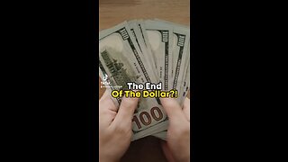 The End Of The Dollar?!