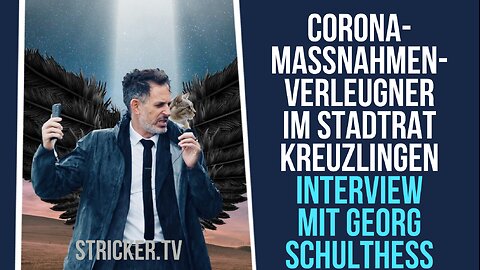 Corona-Massnahmen-Verleugner auch im Kreuzlinger Stadtrat. Interview mit Georg Schulthess