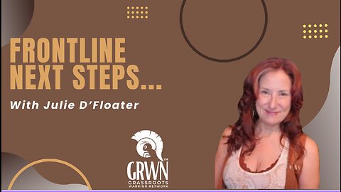 Frontline Next Steps w/ Julie D'Floater...