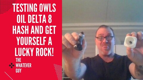Testing Owls Oil Delta 8 Hash and Get Yourself A Lucky Rock!