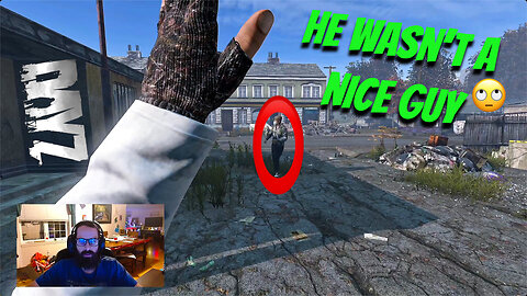 DayZ: He was offended 🤷‍♂️ but I survived *Series S 1080p*