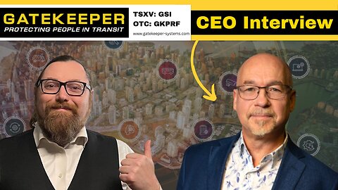Interview with GateKeeper Systems CEO Doug Dyment (Jan 2024)