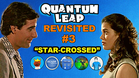 Quantum Leap Star Crossed Revisited | Quantum Leap Review & Reaction