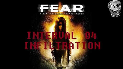 [Interval 04 - Infiltration] F.E.A.R. First Encounter Assault Recon