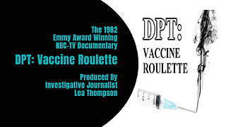 DPT: Vaccine Roulette (Lea Thompson's 1982 Emmy Award Winning NBC-TV Documentary)