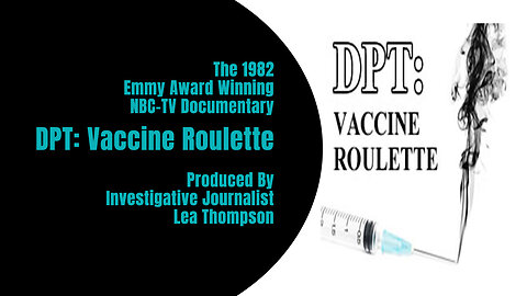 DPT: Vaccine Roulette (Lea Thompson's 1982 Emmy Award Winning NBC-TV Documentary)