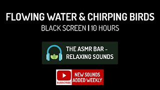 Flowing Water & Chirping Birds | Black Screen | Relieve Stress, Relaxing, Nature, Drift to Sleep