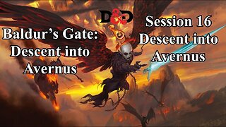 Baldur's Gate: Descent into Avernus. Session 16. Descent into Avernus.