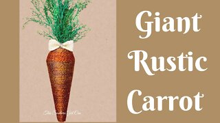 Easter Crafts: Giant Rustic Carrot | Rustic Easter Decor
