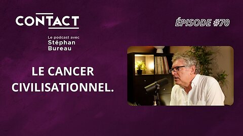 CONTACT #70 | Le cancer civilisationnel - Michel Onfray (par Stéphan Bureau)