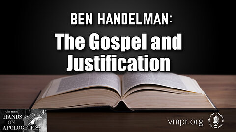 20 Dec 23, Hands on Apologetics: The Gospel and Justification