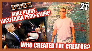 ~PENCE LUCIFERIAN PEDO-CLONE! WHO CREATED THE CREATOR!? GREYS! CLONES! INVERSIONS!~