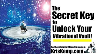 Unlock your Vibrational Vault! Most people don't know about this!
