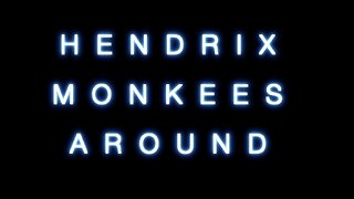 Hendrix Monkees Around -- a CRAZY Story!