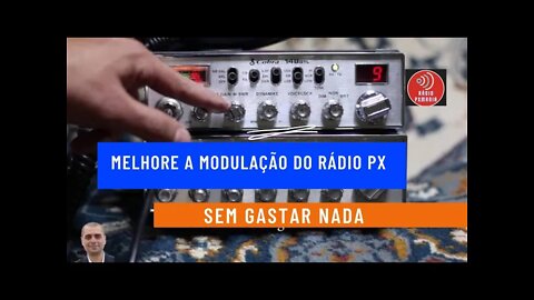 Como melhorar a modulação do radio Px sem gastar nada