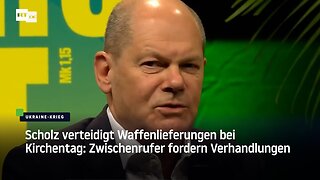 Scholz verteidigt Waffenlieferungen bei Kirchentag: Zwischenrufer fordern Verhandlungen