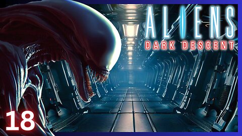 How Much More Can Our Brave Marines Handle | Aliens Dark Descent | 18