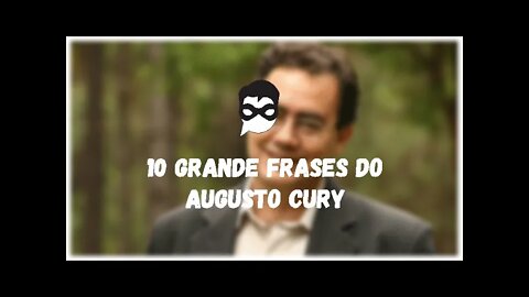 10 GRANDES FRASES DE AUGUSTO CURY