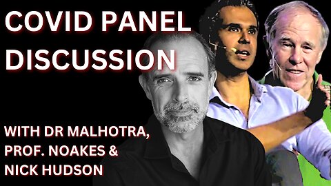 COVID panel discussion with Dr Aseem Malhotra, Professor Tim Noakes and PANDA’s Nick Hudson – BNC#5