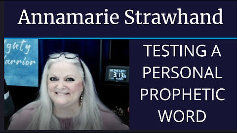 Annamarie Strawhand: Testing A Personal Prophetic Word