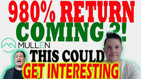 980% RETURN on Mullen Coming ??! │ Mullen Could get VERY Interesting 🔥 Mullen Investors Must Watch