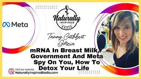 mRNA In Breast Milk, Government And Meta Spy On You & How To Detox Your Life