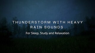 Thunderstorm with Heavy rain sounds for Sleep, Study and Relaxation - The Hideout Ambience