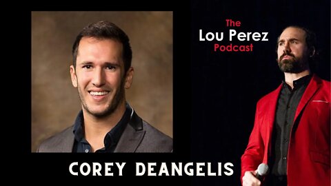 The Lou Perez Podcast Episode 10 - Corey DeAngelis