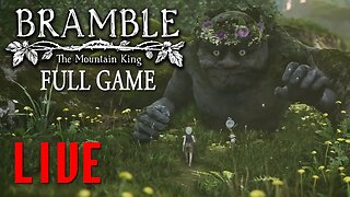 Bramble: The Mountain King - FULL GAME - Week Of Horror Livestream