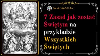 7 Zasad jak zostać Świętym na przykładzie Wszystkich Świętych | 01 Listopad