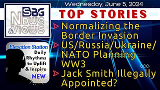 Normalizing Border Invasion | US/Russia/Ukraine/NATO Planning WW3 | Jack Smith Illegally Appointed