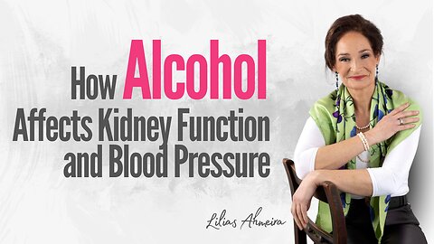 How Alcohol Affects Kidney Function and Blood Pressure?